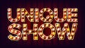 Unique Show Banner Sign Vector. For Traditional Advertising Design. Circus Glowing Lamps Background. Announcement