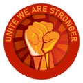 unite we are stronger labor union logo emblem hand fist raised vector symbol of strong fight freedom worker punch