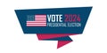2024 United States Presidential Election Label. USA President Elections Vote badge template.