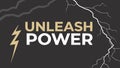 Unleash Power text with lightning, strength and energy message vector design Generative AI