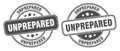 Unprepared stamp. unprepared label. round grunge sign