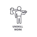 Unskill work thin line icon, sign, symbol, illustation, linear concept, vector