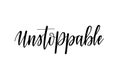 Unstoppable vector motivational inspirational calligraphy lettering word Royalty Free Stock Photo