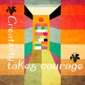 Creativity takes courage. Henri Matisse Royalty Free Stock Photo