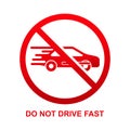 Do not drive fast sign isolated on white background Royalty Free Stock Photo