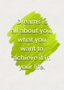 Dreams is all about you, what you want to achieve it in your life. Royalty Free Stock Photo