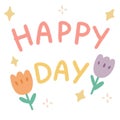 Cute and minimal style happy day decoration with flower and sparkle