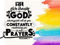 English Bible verses " We give thanks to God always for all of you Constantly mentioning you prayers 1Thessalonians 1:2