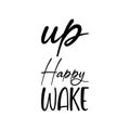 up happy wake black letter quote