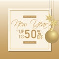 Up To 50% off for New Year Special Offer, Advertising poster design decorated with golden.