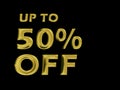 Up to 50% off Sale offer 3d gold numbers and letters on black background