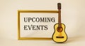 Upcoming event message on golden frame with toy guitar