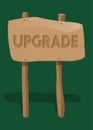 Upgrade text, upgrading software program concept on Wooden sign