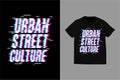 Urban street culture - typography t-shirt design