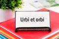 Urbi et Orbi is a Latin saying that represents the formula of the solemn blessing Royalty Free Stock Photo
