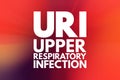 URI - Upper Respiratory Infection acronym, medical concept background