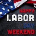 US American flag on dark background. For USA Labor day celebration. With Happy Labor Day Weekend text