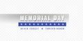 US Memorial Day. Never Forget, Forever Honor slogan. Beautiful bold white lettering with a shadow on a gray backing. Isolated on a