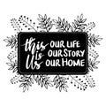 This is us. Our life, home, story. Family Album. Hand Lettering.