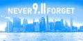 911 USA Never Forget. Text on blue New York City skyline. America Patriot Day Royalty Free Stock Photo