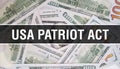 USA PATRIOT Act text Concept Closeup. American Dollars Cash Money,3D rendering. USA PATRIOT Act at Dollar Banknote. Financial USA Royalty Free Stock Photo