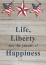 USA patriotic message of life liberty and happiness