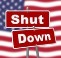 Usa Shutdown Political Signs Government Shut Down Means National Furlough