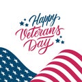 USA Veterans Day greeting card with United States waving national flag and hand lettering text Happy Veterans Day. Royalty Free Stock Photo