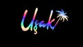 Usak. Multicolor gradient bright contrast inscription, palm tree. 4K, Transparent Alpha channel. Lettering text font style