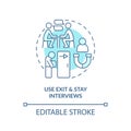 Use exit and stay interviews turquoise concept icon Royalty Free Stock Photo