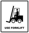 Use Forklift Sign. Packaging symbol. Cargo shipping banner for box. Vector illustration. Black silhouette isolated on Royalty Free Stock Photo