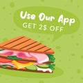 Use our application to get discount for sandwich