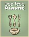 Use less plastic bamboo dishware poster. Motivational phrase. Ecological and zero-waste product. Go green living