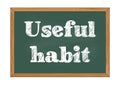 Useful habit chalkboard notice Vector illustration