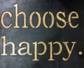 Useful tips about life, choose happy