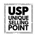 USP Unique Selling Point - essence of what makes your product or service better than competitors