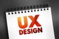 UX Design - process of creating evidence-based, interaction designs between human users and products or websites, text concept on Royalty Free Stock Photo