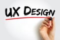 UX Design - process of creating evidence-based, interaction designs between human users and products or websites, text concept Royalty Free Stock Photo