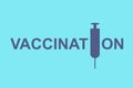 Vaccination. The inscription on a blue background. Syringe icon. Coronavirus vaccine. COVID-19. Virus protection