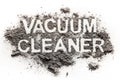 Vacuum cleaner word text written in dust or dirt as hygiene, home, dirty housework, mess, cleaning concept