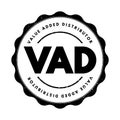 VAD Value Added Distributor - offers differentiating services and solutions that provide additional benefits to their clients,