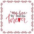 Valentine day handwritten card. Lovely vector lettering.