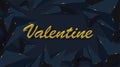 Valentine gold text on background. Realistic 3d triangle shape design. Vector illustration