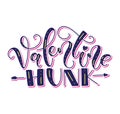 Valentine hunk - colored vector illustration with handwritten lettering