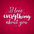 Valentine's Day background with text I love everything about you