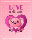 Valentine\'s Day card with cute kawaii pig. The inscription love is all I need.