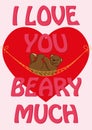 Valentine`s Day card with quote I Love You Beary Much and a Royalty Free Stock Photo