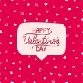 Valentine`s day concept with speech bubble and Happy Valentines day lettering on colorful background. Great for social media, car