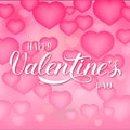 Valentine s day greeting card. Soft pink background with 3d flying hearts. Happy Valentines Day calligraphy hand lettering