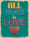 Valentine's Day Poster. Retro Vintage design. All You Need is Lo